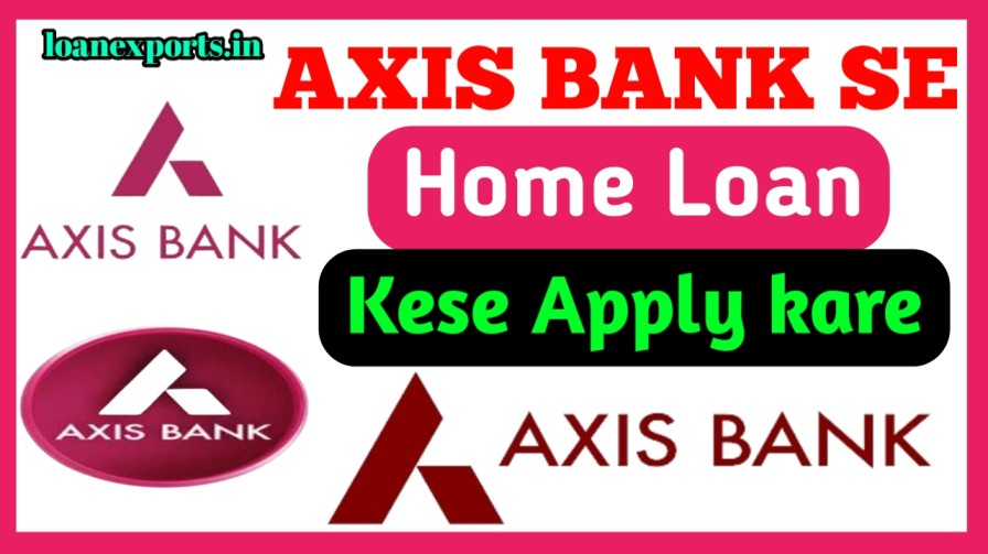 Axis bank home loan